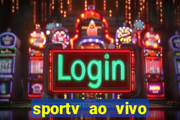 sportv ao vivo multi multicanal